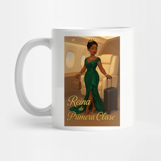 Reina de Primera Clase by FirstClassQueen